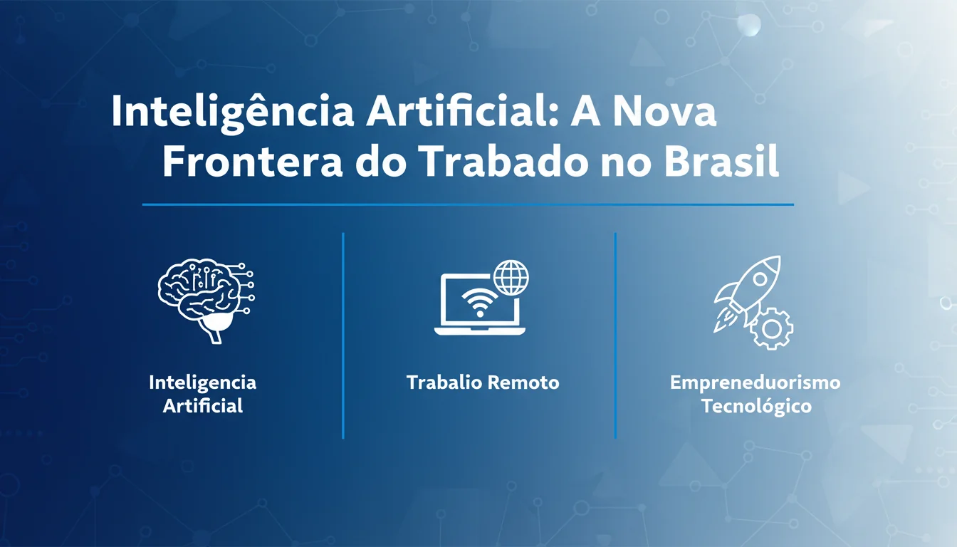 Inteligência Artificial: A Nova Fronteira do Trabalho no Brasil