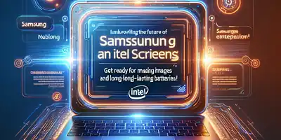 ## Samsung e Intel Desvendam o Futuro das Telas de IA para Laptops: Prepare-se para Imagens Incríveis e Baterias Duradouras!
