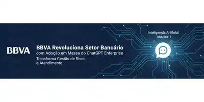 BBVA Revoluciona Setor Bancário com Adoção em Massa do ChatGPT Enterprise para Transformar Gestão de Risco e Atendimento