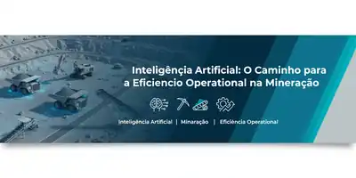 Inteligência Artificial: O Caminho para a Eficiência Operacional na Mineração