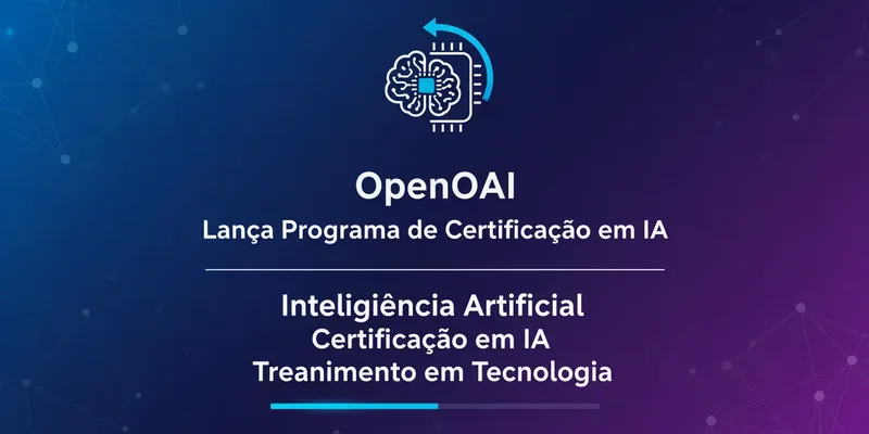 OpenAI Lança Programa de Certificação em IA para Reduzir Lacuna no Mercado de Trabalho